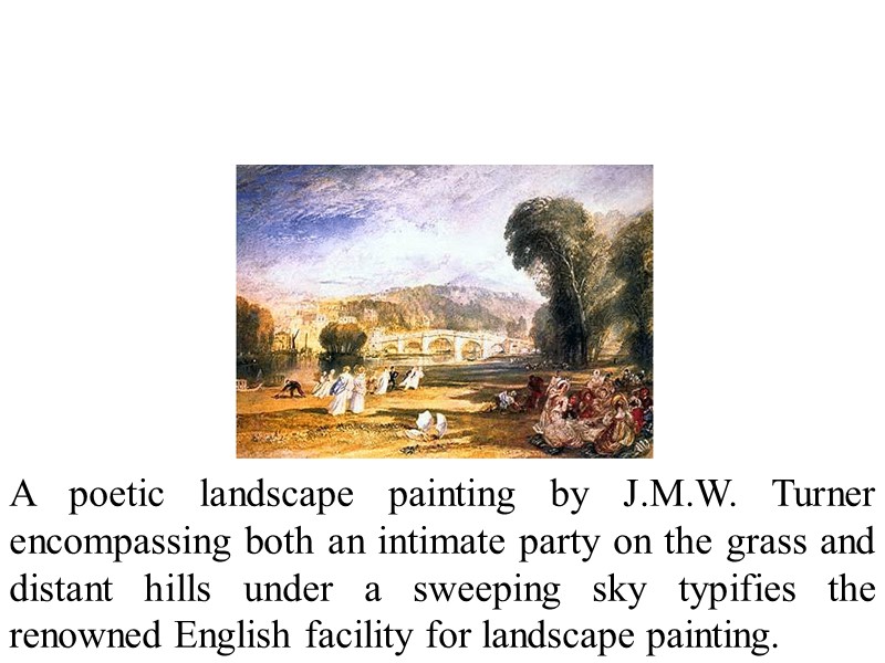 A poetic landscape painting by J.M.W. Turner encompassing both an intimate party on the